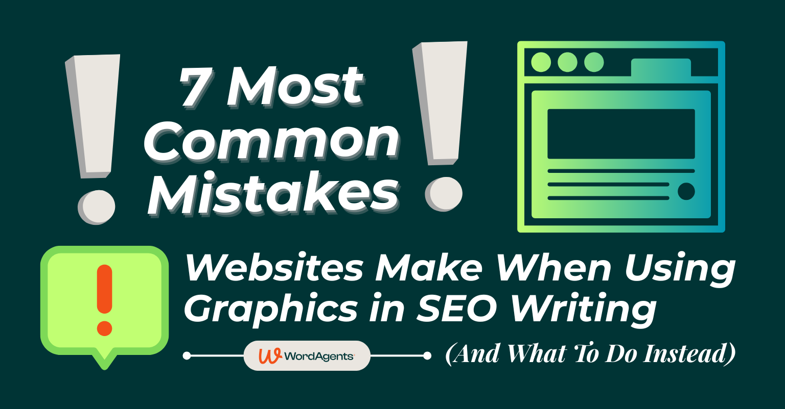 The 7 Most Common Mistakes Websites Make Using Graphics in SEO Writing (and What To Do Instead)
