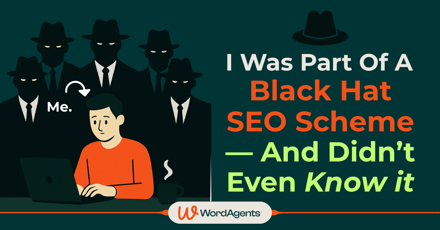 I Was Part Of A Black Hat SEO Scheme — And Didn’t Even Know it